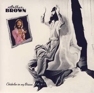 Arthur Brown - Chisholm In My Bosom